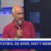 Aníbal «Choclo» Silva, contundente: “uno nace y muere futbolista»